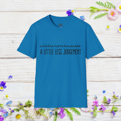 A Little More Kindness, A Little Less Judgement Gildan Soft-style T-Shirt