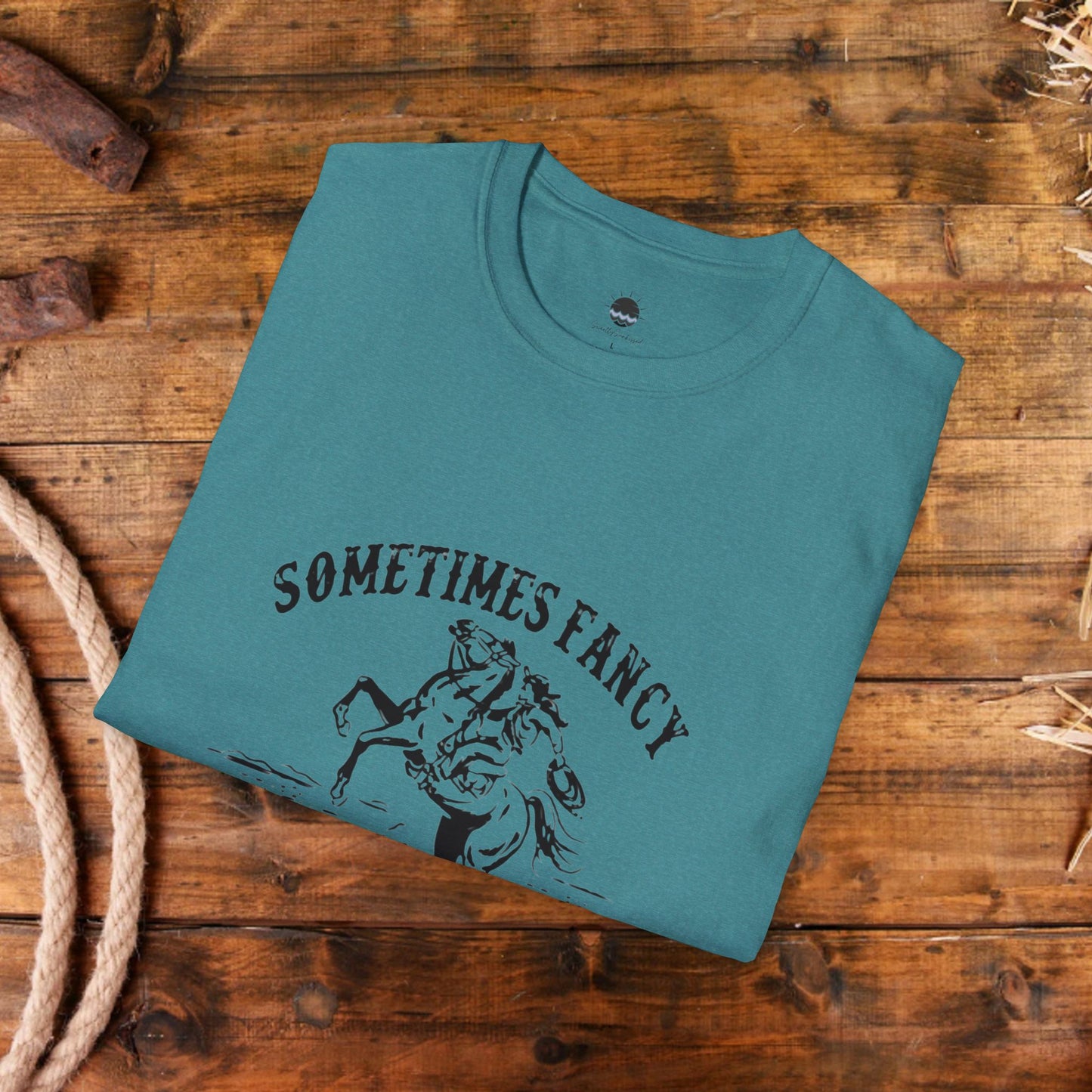 Sometimes Fancy Always Ranchy Women's Graphic Tee