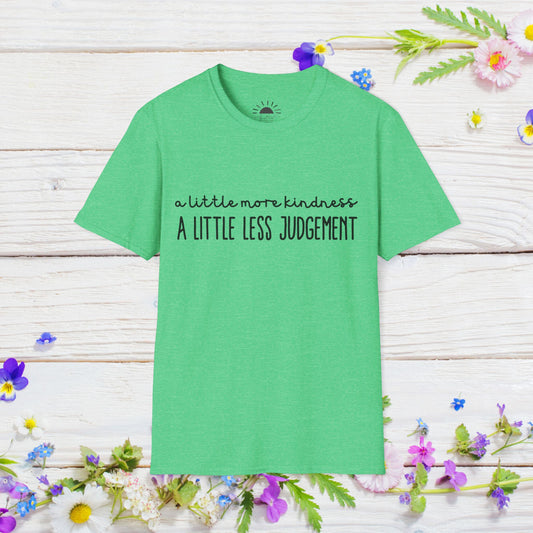 A Little More Kindness, A Little Less Judgement Gildan Soft-style T-Shirt