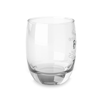 I Drink Bourbon and I Know Things 6oz Whiskey Glass