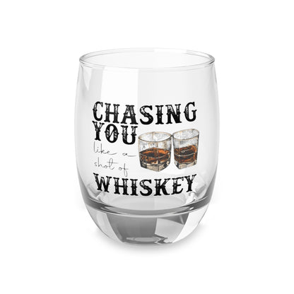 Chasing You Like A Shot Of Whiskey Country Music Whiskey Glass