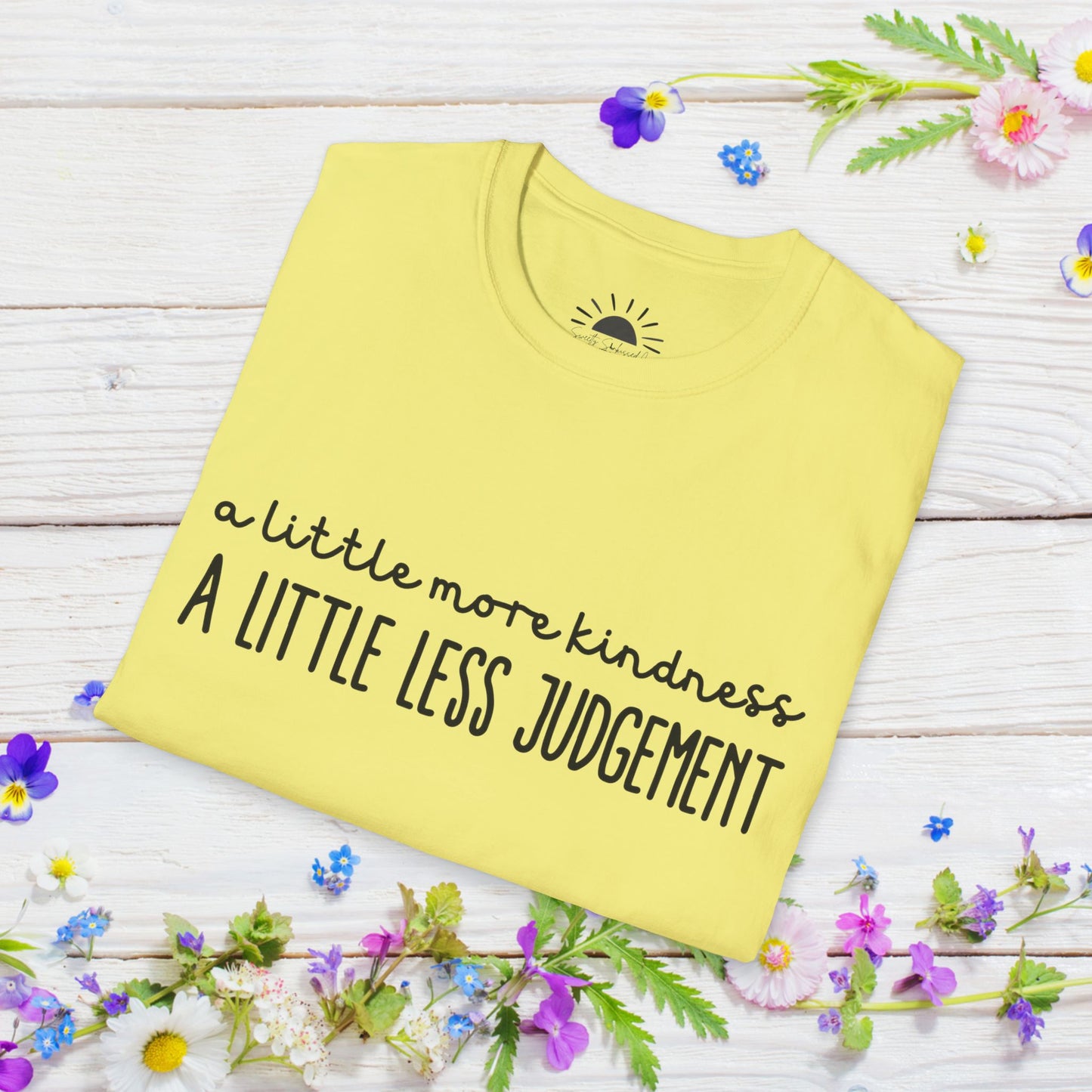 A Little More Kindness, A Little Less Judgement Gildan Soft-style T-Shirt