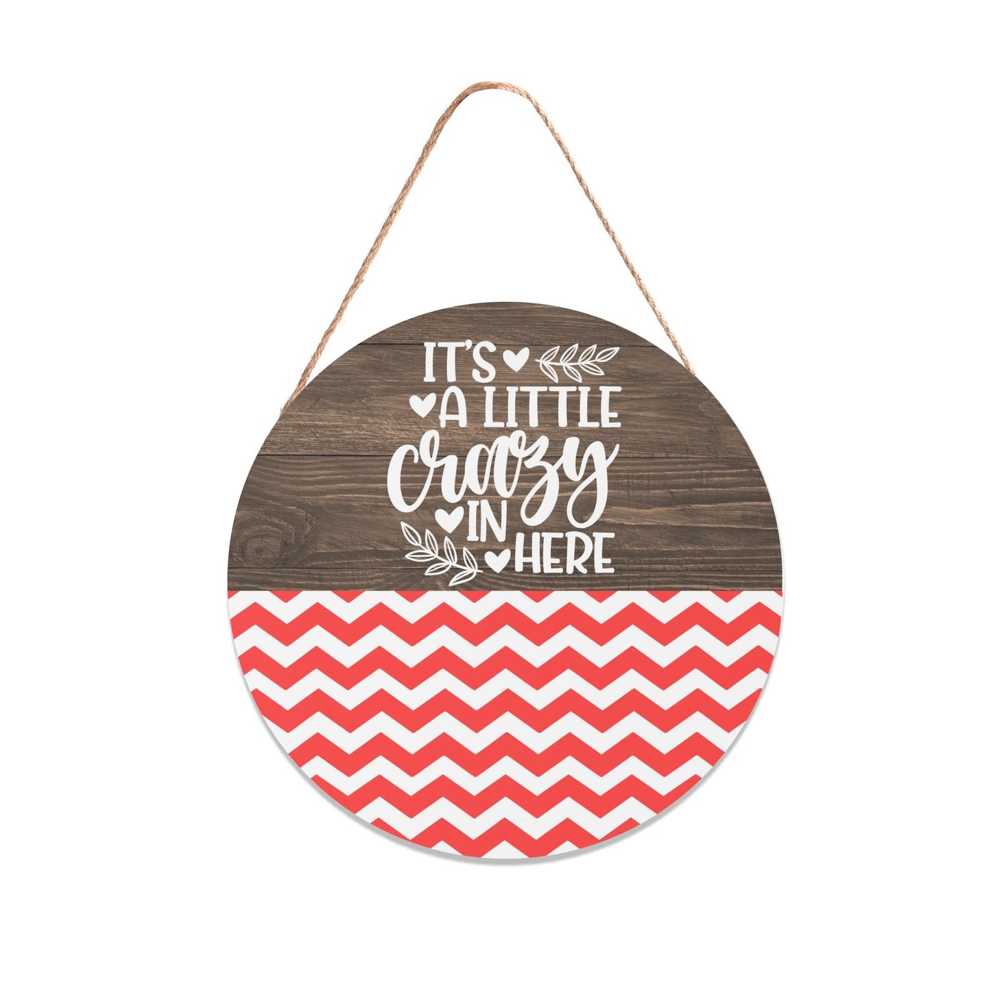 Crazy In Here Chevron Wood Round Door Sign Decor 12 x 12 Inches