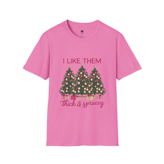 I Like Them Real Thick & Sprucey Christmas Tree Unisex Softstyle T-Shirt