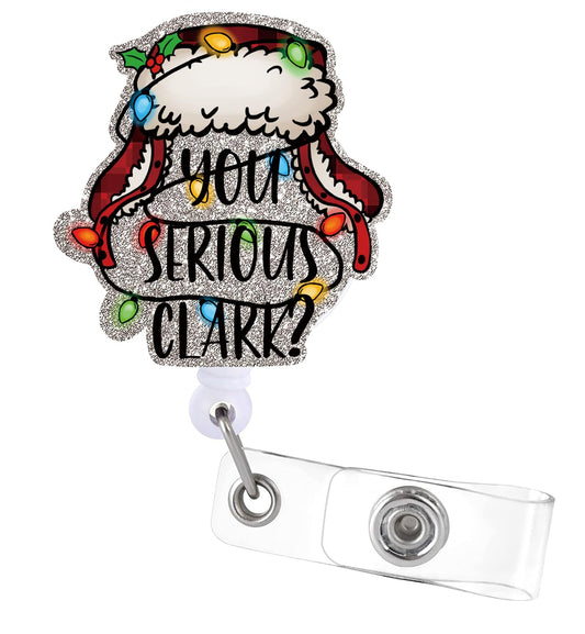 You Serious Clark Acrylic Retractable Christmas Badge Reel